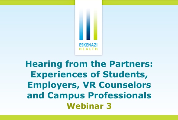 Hearing from the Partners:  Experiences of Students, Employers, VR Counselors and Campus Professionals